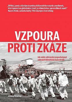 Vzpoura proti zkáze: Jak může občanská neposlušnost zabránit klimatické katastrofě by Jeremy Brecher