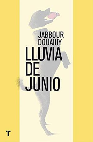 Lluvia de junio by Jabbour Douaihy