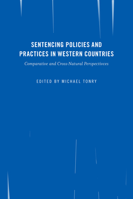 Crime and Justice, Volume 45, Volume 45: Sentencing Policies and Practices in Western Countries: Comparative and Cross-National Perspectives by 