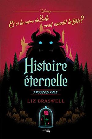 Histoire éternelle: Et si la mère de Belle avait maudit la Bête ? by The Walt Disney Company