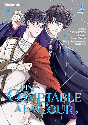 Un comptable à la cour, Tome 02 by Kazuki Irodori, Yatsuki Wakatsu