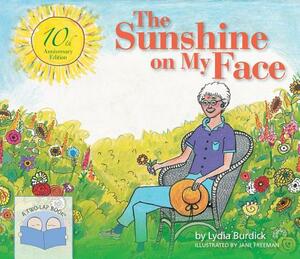 The Sunshine on My Face: A Read-Aloud Book for Memory-Challenged Adults by Lydia Burdick