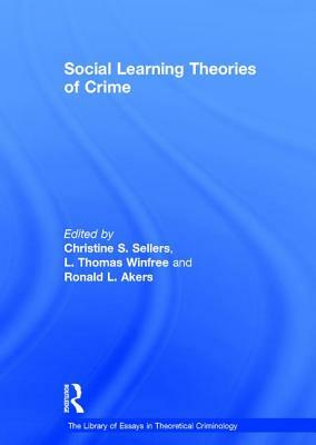 Social Learning Theories of Crime by Ronald L. Akers, L. Thomas Winfree