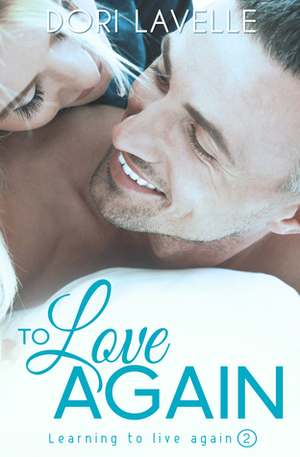 To Love Again by Dori Lavelle