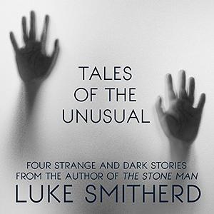 Tales of the Unusual by Luke Smitherd