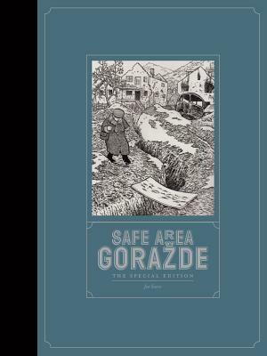 Safe Area Gorazde: The Special Edition by Joe Sacco