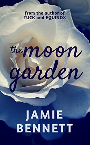 The Moon Garden by Jamie Bennett