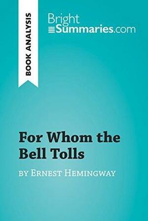 For Whom the Bell Tolls by Ernest Hemingway by Bright Summaries