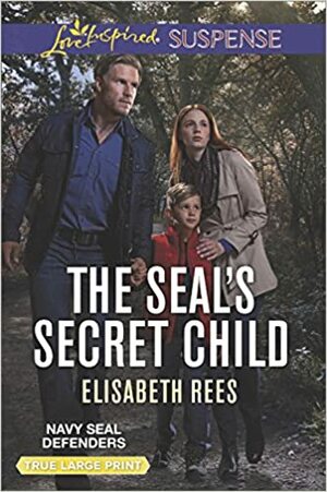 The SEAL's Secret Child by Elisabeth Rees