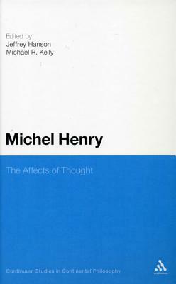 Michel Henry: The Affects of Thought by 