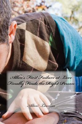 Allen's First Failure at Love Finally Finds the Right Person by Alton E. Loveless