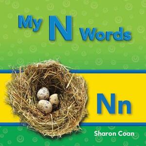 My N Words (My First Consonants and Vowels) by Sharon Coan