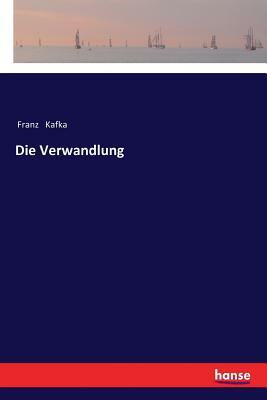 Die Verwandlung by Franz Kafka