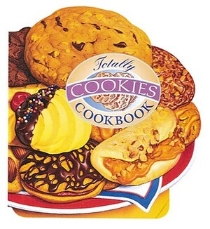 Totally Cookies Cookbook by Karen Gillingham, Helene Siegel