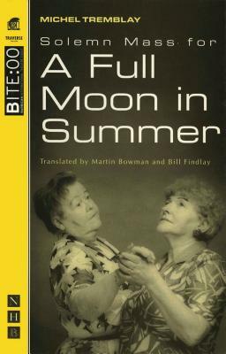 Solemn Mass for a Full Moon in Summer by Michel Tremblay