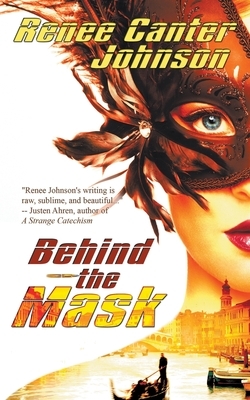 Behind the Mask by Renee Canter Johnson