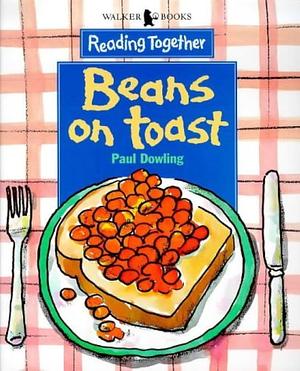 Beans On Toast by Paul Dowling