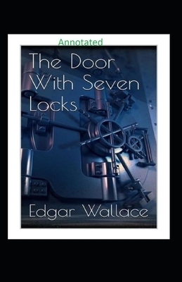 The Door with Seven Locks Classic Edition (Annotated) by Edgar Wallace