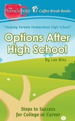 Options After High School: Steps to Success for College or Career by Lee Binz
