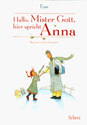 Hallo, Mister Gott, hier spricht Anna by Fynn, Silvio Neuendorf