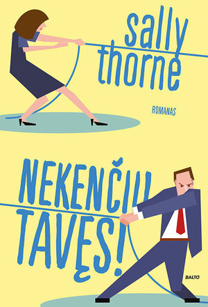 Nekenčiu tavęs by Sally Thorne