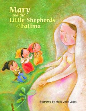 Mary and the Little Shepherds of Fatima by Marlyn Monge, Jamie Stuart Wolfe