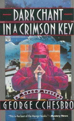 Dark Chant In A Crimson Key by George C. Chesbro