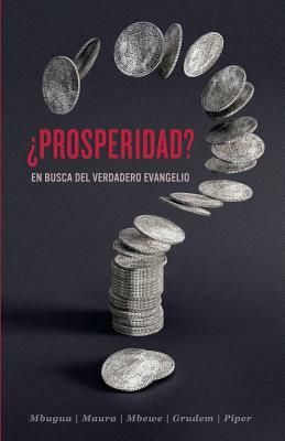 Prosperidad?: En Busca del Verdadero Evangelio by Michael Maura, Wayne Grudem, Conrad Mbewe