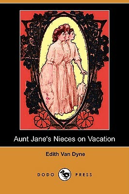 Aunt Jane's Nieces on Vacation by Edith Van Dyne