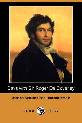 Days with Sir Roger de Coverley (Dodo Press) by Richard Steele, Joseph Addison