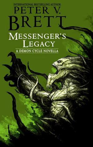 Messenger's Legacy by Peter V. Brett