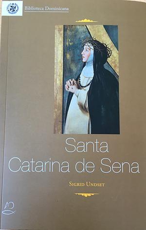Santa Catarina de Sena by Sigrid Undset