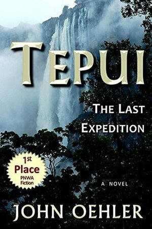 Tepui: The Last Expedition by John Oehler