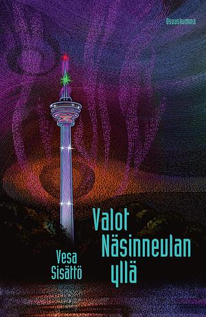 Valot Näsinneulan Yllä by Vesa Sisättö