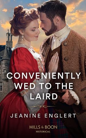 Conveniently Wed To The Laird by Jeanine Englert, Jeanine Englert