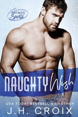 Naughty Wish by J. H. Croix