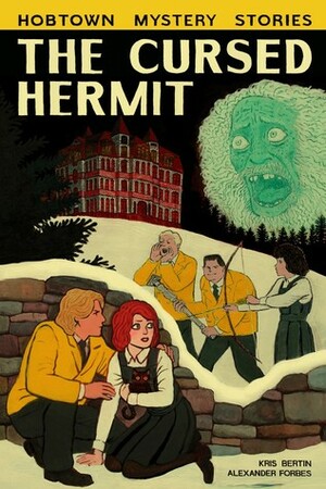 The Cursed Hermit by Kris Bertin, Alexander Forbes