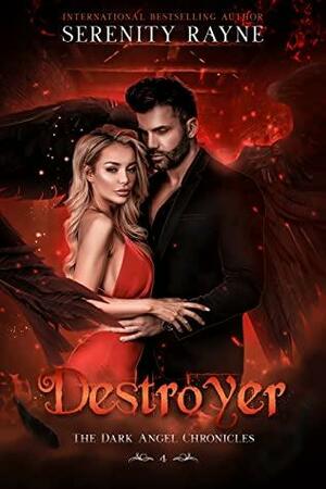 Destroyer: The Dark Angel Chronicles by Serenity Rayne