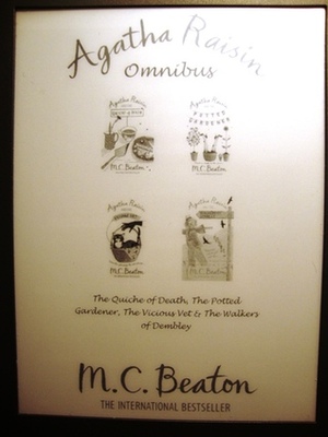 Agatha Raisin Omnibus: The Quiche of Death, The Potted Gardener, The Vicious Vet and The Walkers of Dembley by M.C. Beaton