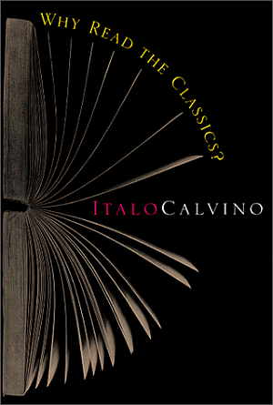 Why Read The Classics? by Italo Calvino