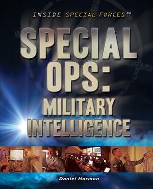 Special Ops: Military Intelligence by Daniel E. Harmon