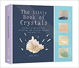 The Little Crystals Kit: Crystals to attract love, wellbeing and spiritual harmony into your life by Judy Hall