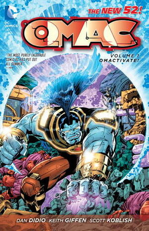 O.M.A.C., Vol. 1: Omactivate! by Keith Giffen, Scott Kolins, Scott Koblish, Dan DiDio, Jeff Lemire