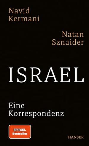 Israel: eine Korrespondenz by Natan Sznaider, Navid Kermani