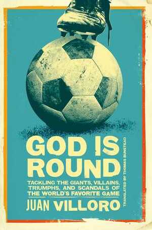 God Is Round by Juan Villoro, Thomas Bunstead
