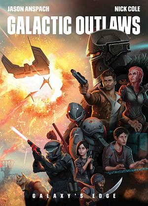 Galactic Outlaws by Nick Cole, Jason Anspach