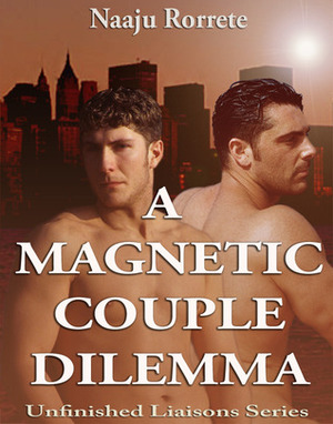 A Magnetic Couple Dilemma by Naaju Rorrete