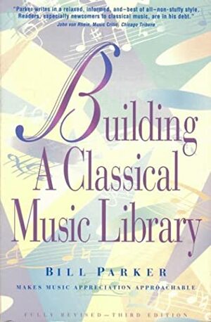 Building a Classical Music Library by Bill Parker