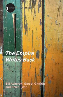 The Empire Writes Back by Helen Tiffin, Gareth Griffiths, Bill Ashcroft