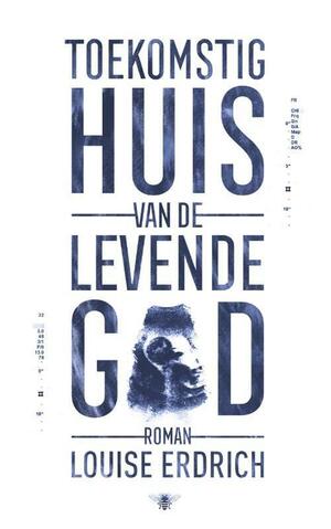 Toekomstig huis van de levende god by Louise Erdrich